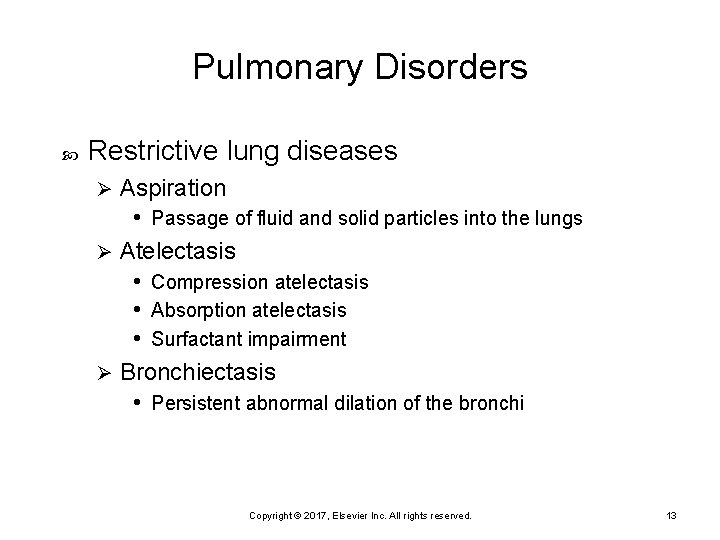 Pulmonary Disorders Restrictive lung diseases Aspiration • Passage of fluid and solid particles into