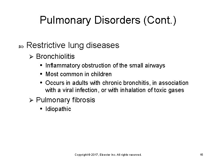 Pulmonary Disorders (Cont. ) Restrictive lung diseases Ø Bronchiolitis • Inflammatory obstruction of the