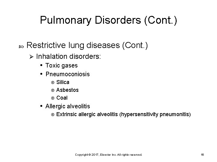 Pulmonary Disorders (Cont. ) Restrictive lung diseases (Cont. ) Ø Inhalation disorders: • Toxic