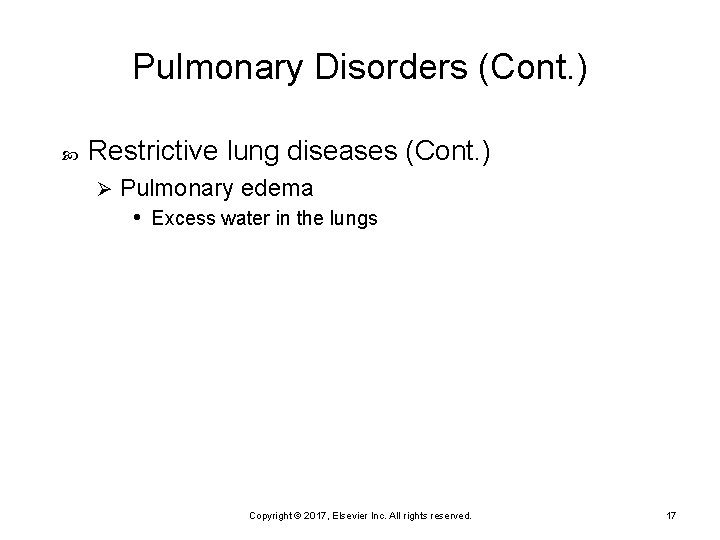 Pulmonary Disorders (Cont. ) Restrictive lung diseases (Cont. ) Ø Pulmonary edema • Excess