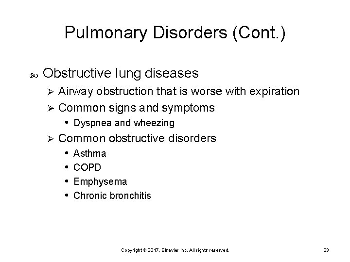 Pulmonary Disorders (Cont. ) Obstructive lung diseases Airway obstruction that is worse with expiration