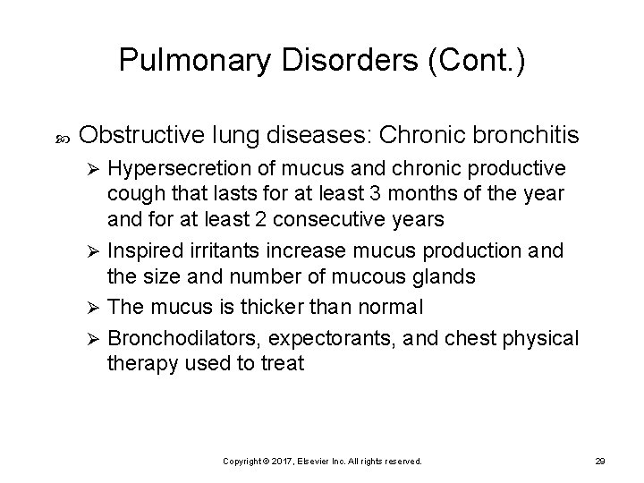 Pulmonary Disorders (Cont. ) Obstructive lung diseases: Chronic bronchitis Hypersecretion of mucus and chronic