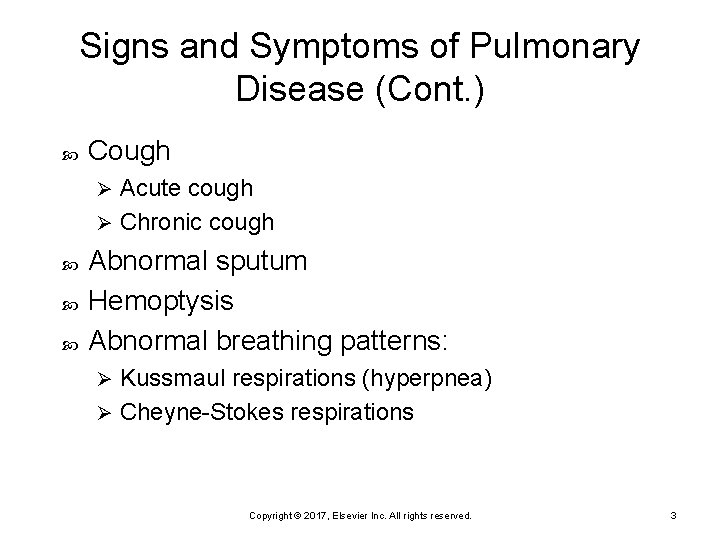 Signs and Symptoms of Pulmonary Disease (Cont. ) Cough Acute cough Ø Chronic cough