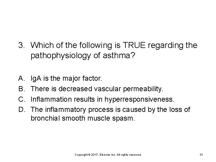 3. Which of the following is TRUE regarding the pathophysiology of asthma? A. B.