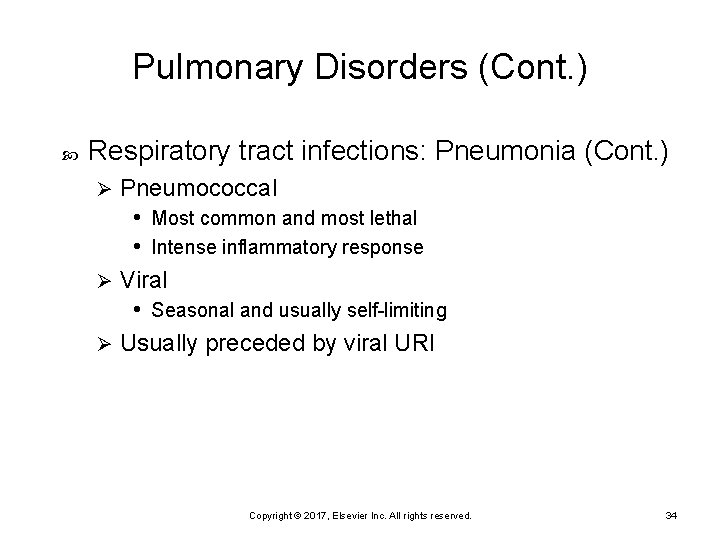 Pulmonary Disorders (Cont. ) Respiratory tract infections: Pneumonia (Cont. ) Pneumococcal • Most common