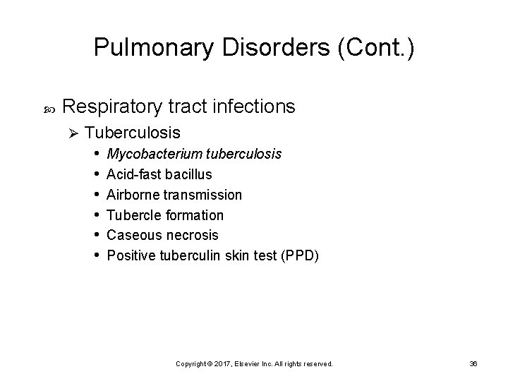 Pulmonary Disorders (Cont. ) Respiratory tract infections Ø Tuberculosis • Mycobacterium tuberculosis • Acid-fast