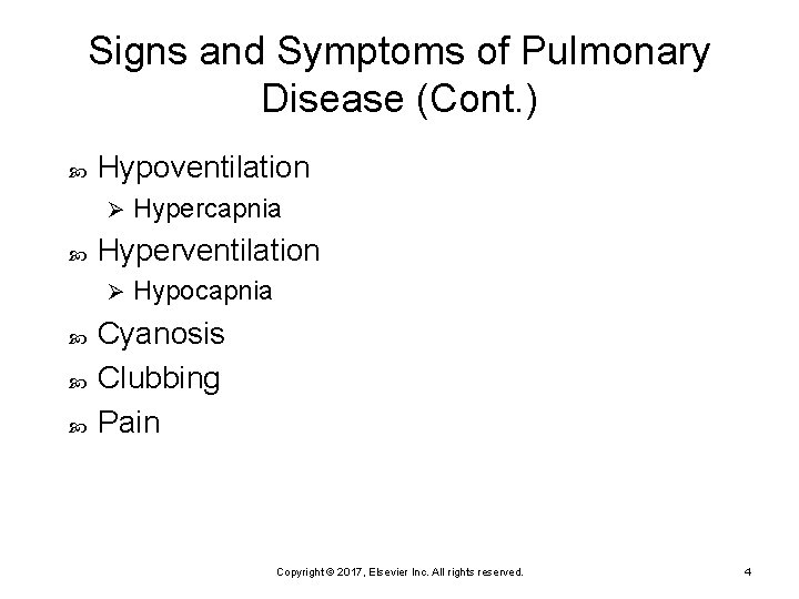 Signs and Symptoms of Pulmonary Disease (Cont. ) Hypoventilation Ø Hyperventilation Ø Hypercapnia Hypocapnia