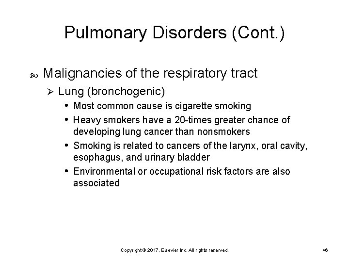 Pulmonary Disorders (Cont. ) Malignancies of the respiratory tract Ø Lung (bronchogenic) • Most