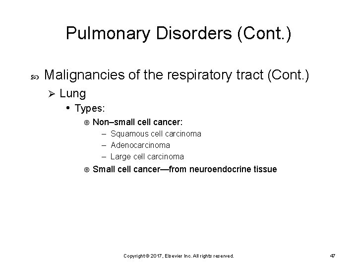 Pulmonary Disorders (Cont. ) Malignancies of the respiratory tract (Cont. ) Ø Lung •