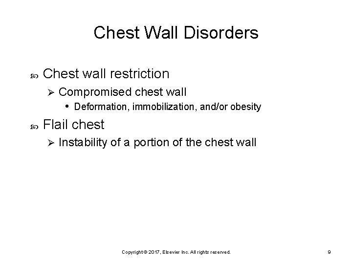 Chest Wall Disorders Chest wall restriction Ø Compromised chest wall • Deformation, immobilization, and/or