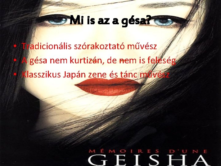 Mi is az a gésa? • Tradicionális szórakoztató művész • A gésa nem kurtizán,