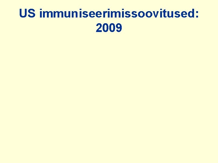 US immuniseerimissoovitused: 2009 
