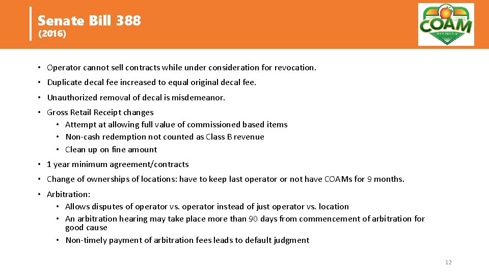 Senate Bill 388 (2016) • Operator cannot sell contracts while under consideration for revocation.
