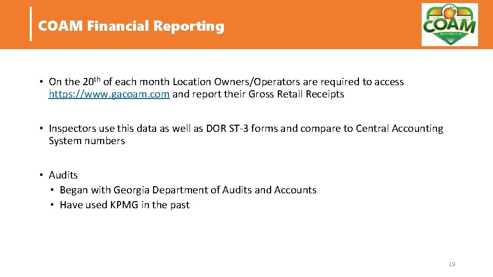 COAM Financial Reporting • On the 20 th of each month Location Owners/Operators are