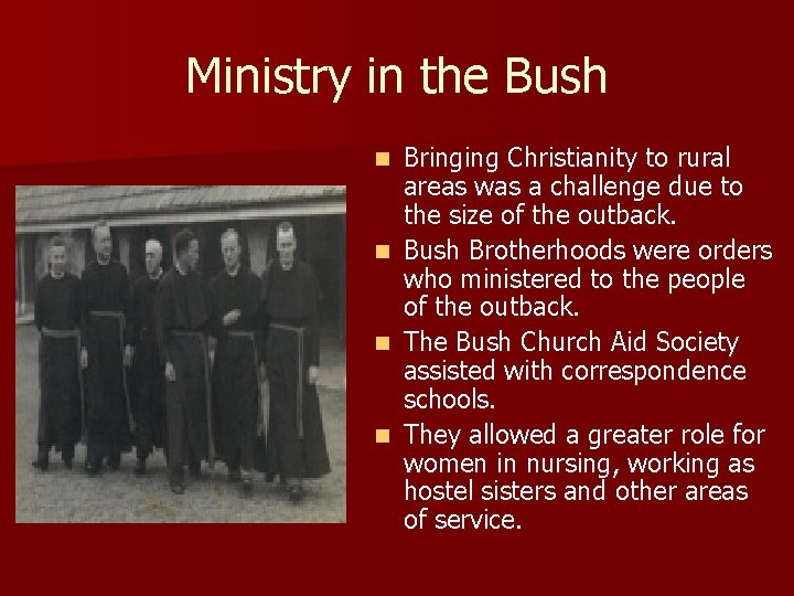 Ministry in the Bush Bringing Christianity to rural areas was a challenge due to