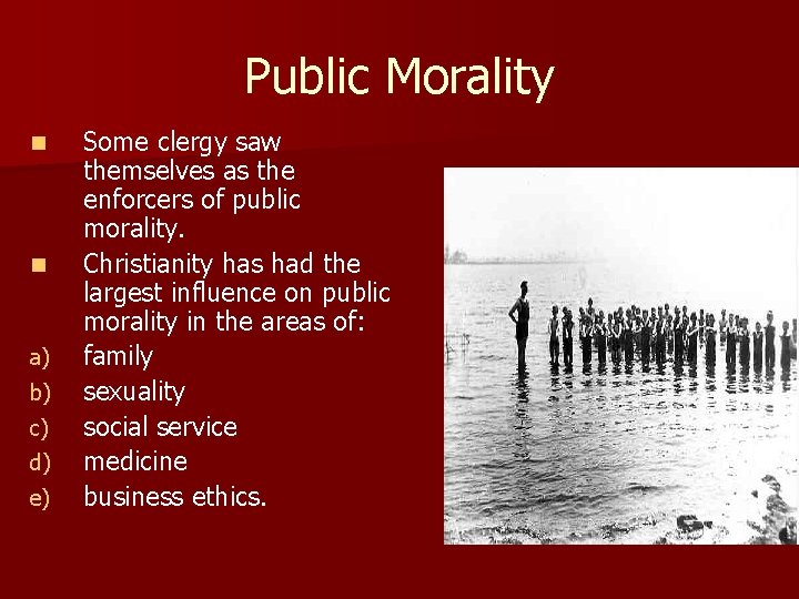 Public Morality n n a) b) c) d) e) Some clergy saw themselves as