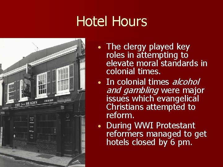 Hotel Hours The clergy played key roles in attempting to elevate moral standards in