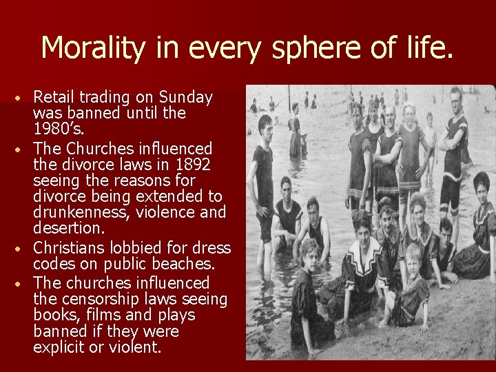 Morality in every sphere of life. • • Retail trading on Sunday was banned