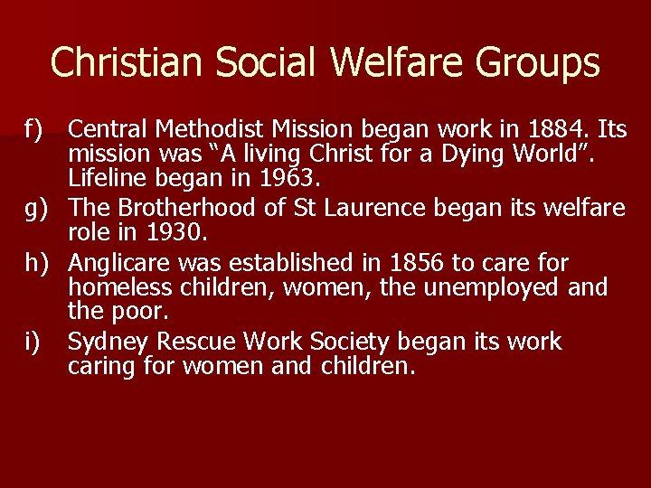 Christian Social Welfare Groups f) Central Methodist Mission began work in 1884. Its mission