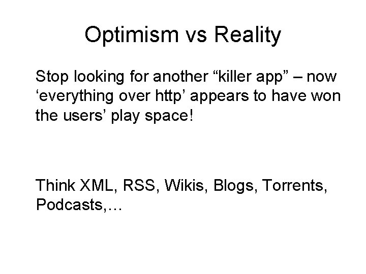 Optimism vs Reality Stop looking for another “killer app” – now ‘everything over http’