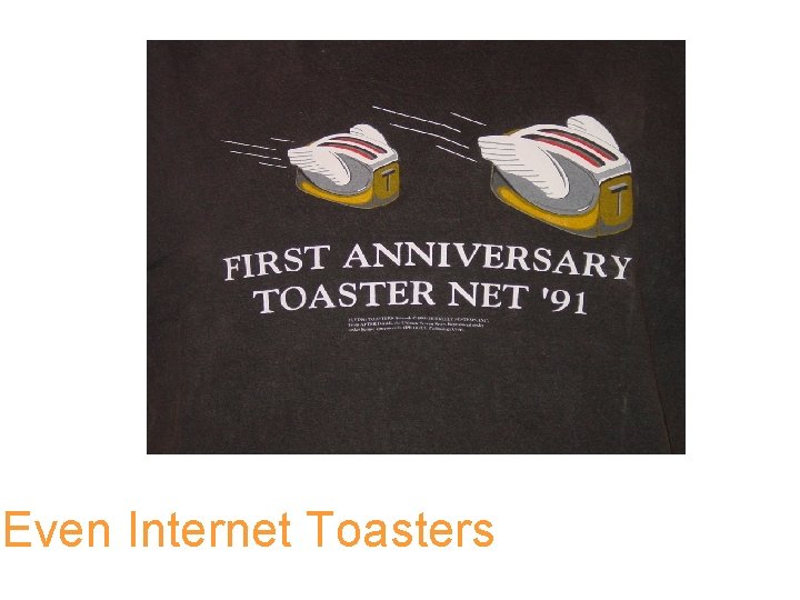 Even Internet Toasters 