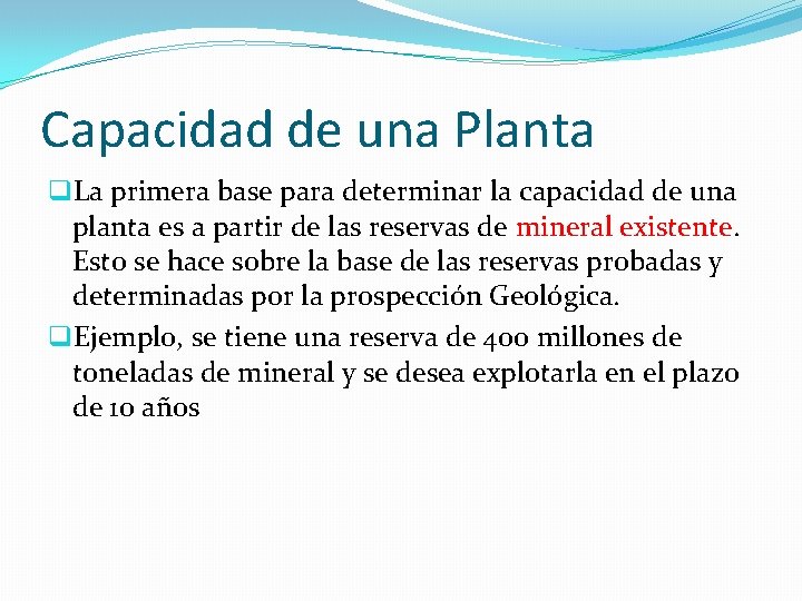 Capacidad de una Planta q. La primera base para determinar la capacidad de una Capacidad de una Planta q. La primera base para determinar la capacidad de una