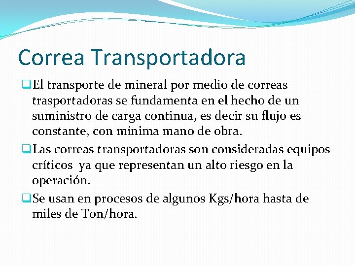 Correa Transportadora q. El transporte de mineral por medio de correas trasportadoras se fundamenta Correa Transportadora q. El transporte de mineral por medio de correas trasportadoras se fundamenta