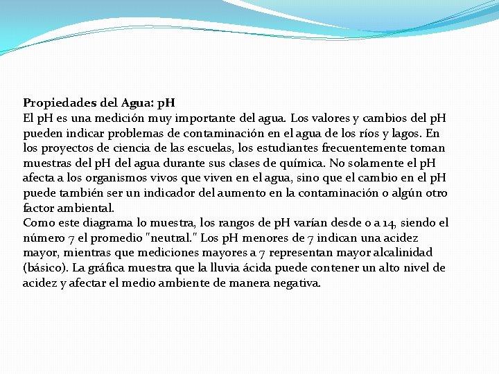 Propiedades del Agua: p. H El p. H es una medición muy importante del Propiedades del Agua: p. H El p. H es una medición muy importante del