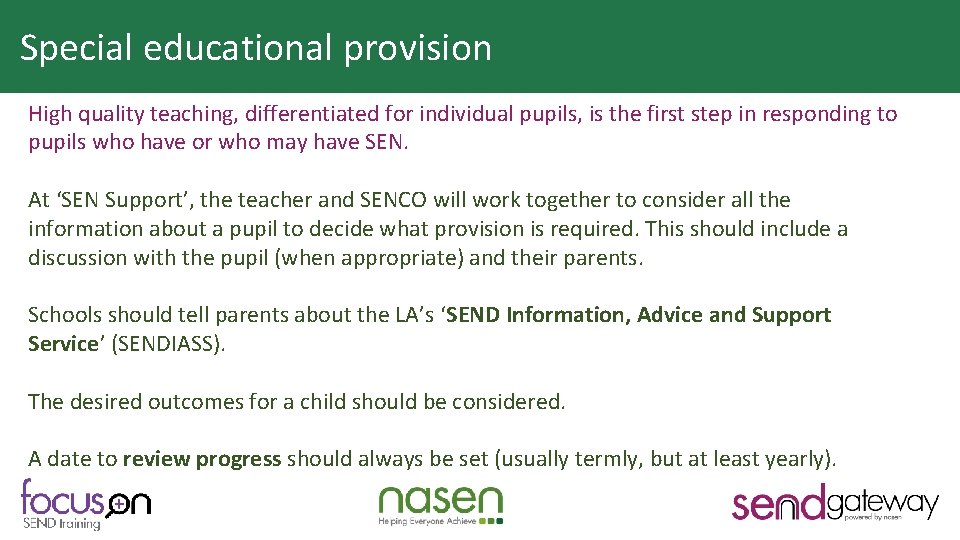 Special educational provision Why is HQT important? High quality teaching, differentiated for individual pupils,