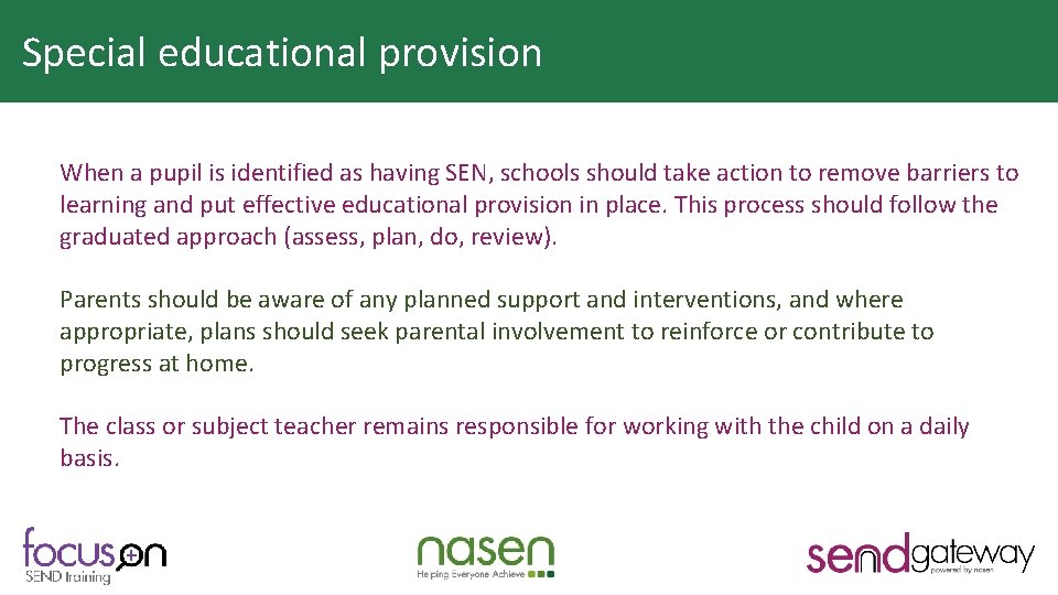 Special educational provision Why is HQT important? When a pupil is identified as having