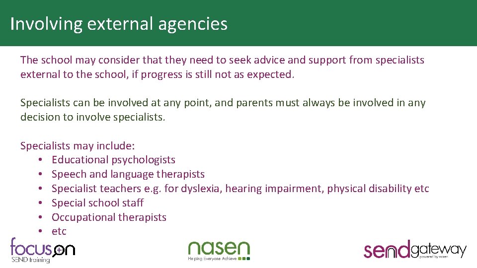 Involving external agencies Why is HQT important? The school may consider that they need