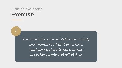 1. THE SELF AS STORY Exercise ” ! For many traits, such as intelligence,