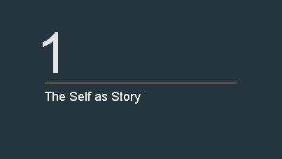 1 The Self as Story 