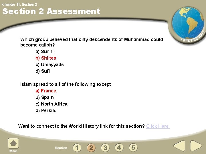 Chapter 11, Section 2 Assessment Which group believed that only descendents of Muhammad could