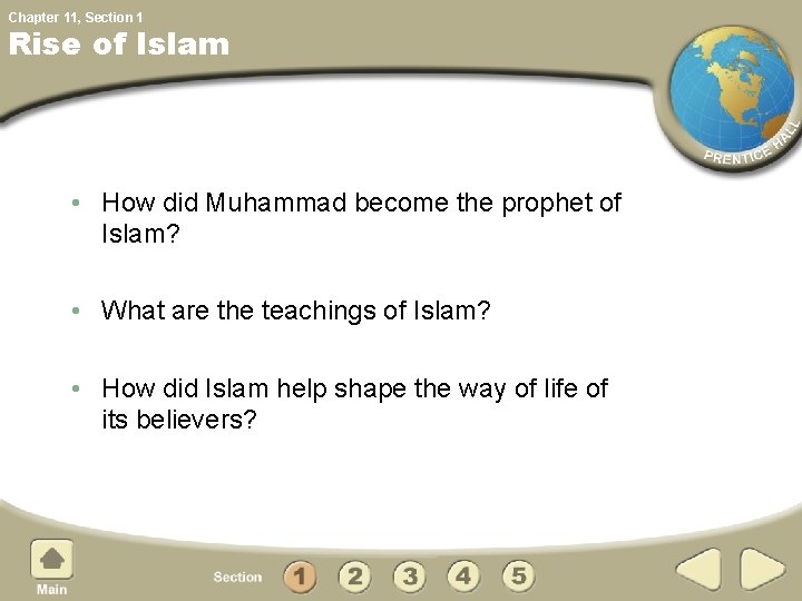 Chapter 11, Section 1 Rise of Islam • How did Muhammad become the prophet