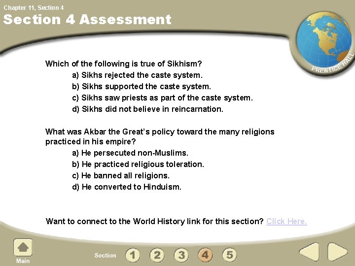 Chapter 11, Section 4 Assessment Which of the following is true of Sikhism? a)