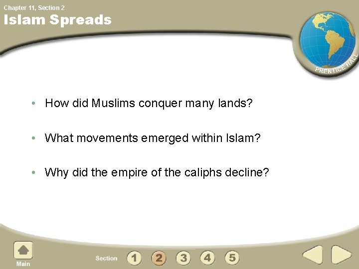 Chapter 11, Section 2 Islam Spreads • How did Muslims conquer many lands? •