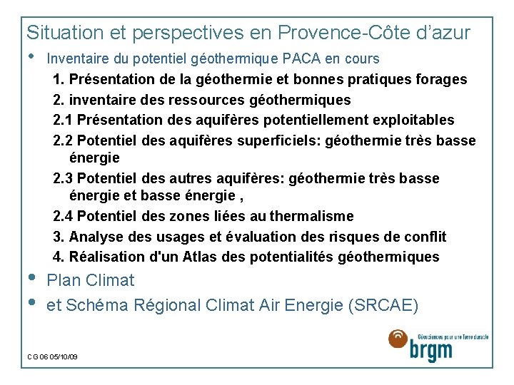 Situation et perspectives en Provence-Côte d’azur • • • Inventaire du potentiel géothermique PACA