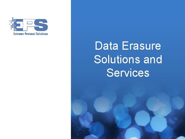 Data Erasure Solutions and Services 1 