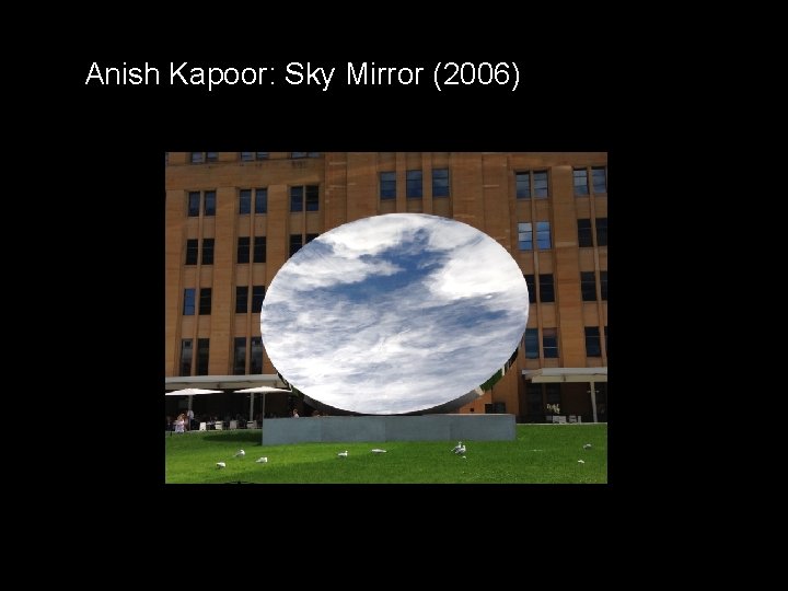 Anish Kapoor: Sky Mirror (2006) 
