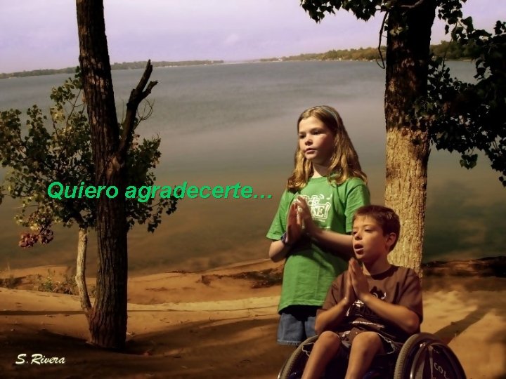 Quiero agradecerte… 