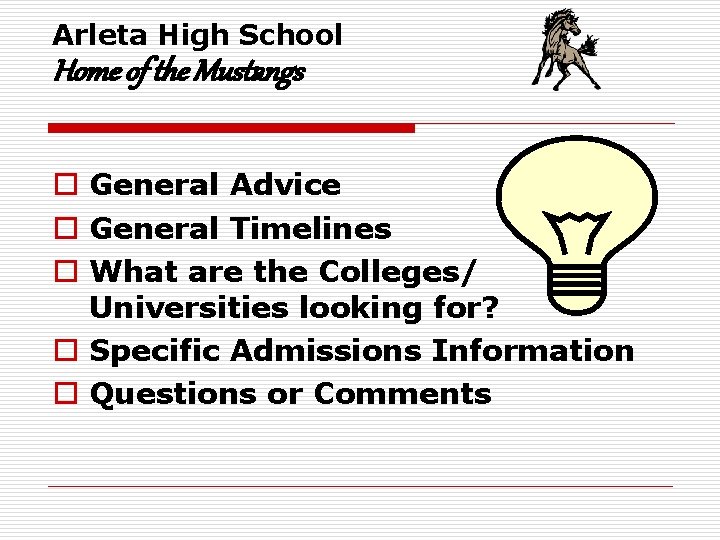 Arleta High School Home of the Mustangs o General Advice o General Timelines o