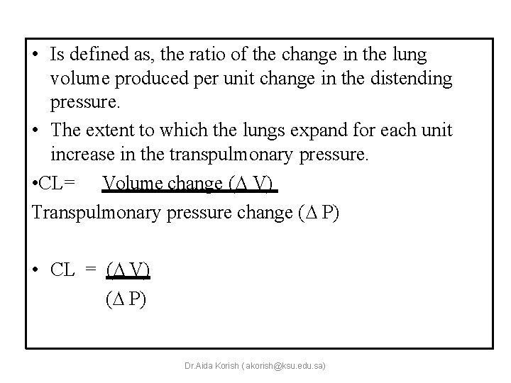  • Is defined as, the ratio of the change in the lung volume