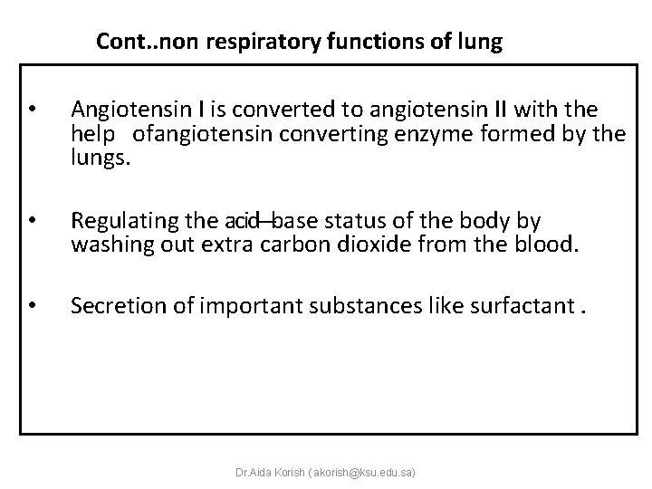 Cont. . non respiratory functions of lung • Angiotensin I is converted to angiotensin