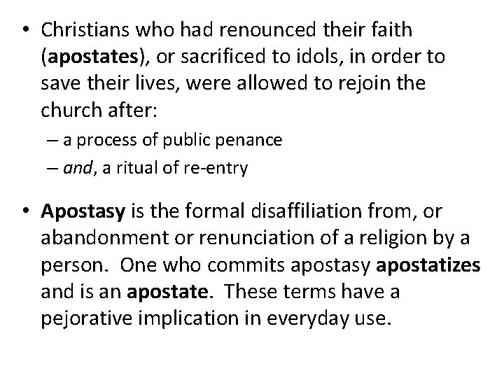  • Christians who had renounced their faith (apostates), or sacrificed to idols, in