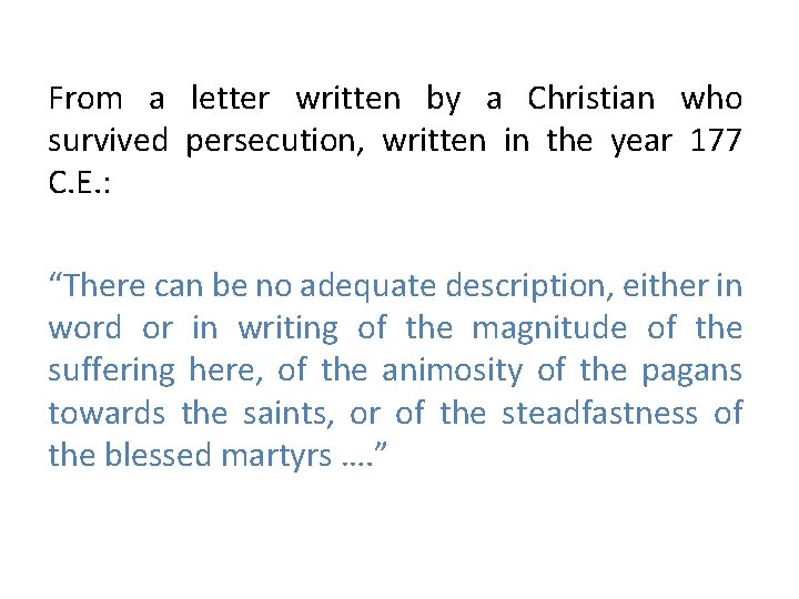 From a letter written by a Christian who survived persecution, written in the year