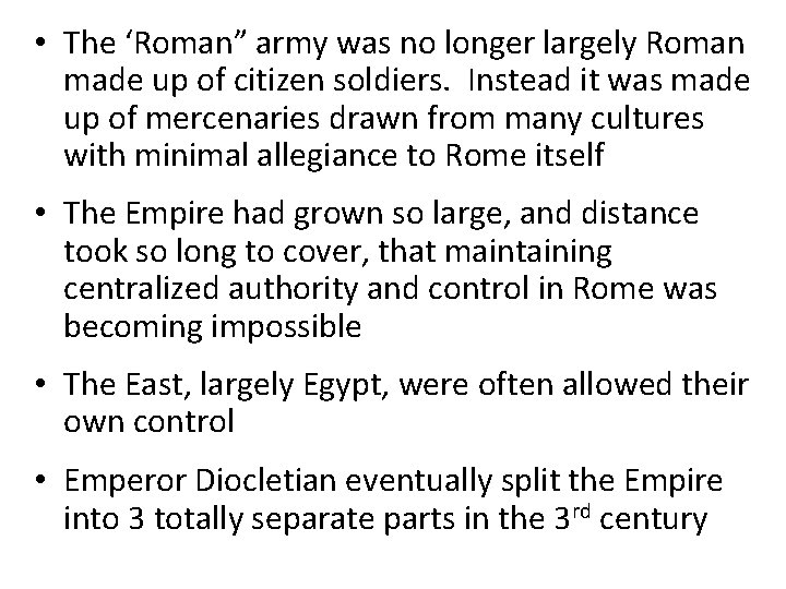  • The ‘Roman” army was no longer largely Roman made up of citizen