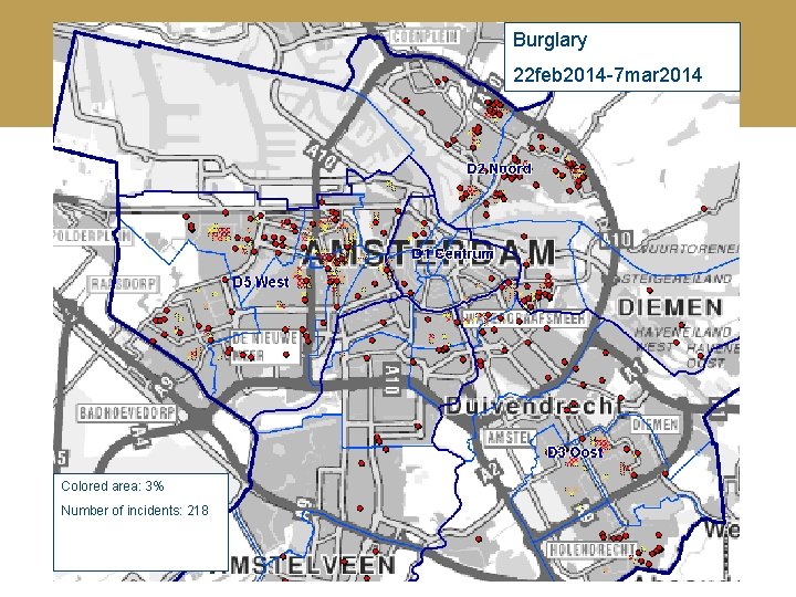 Burglary 22 feb 2014 -7 mar 2014 Colored area: 3% Number of incidents: 218