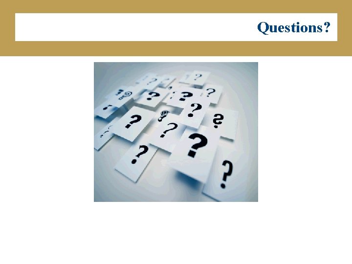 Questions? 