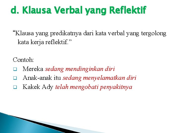 d. Klausa Verbal yang Reflektif “Klausa yang predikatnya dari kata verbal yang tergolong kata